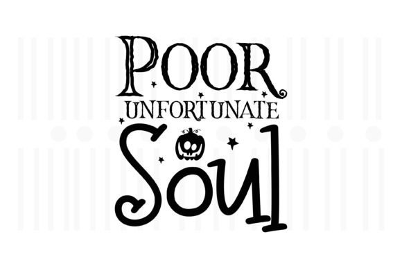 Poor Unfortunate Soul,Halloween Quotes Illustration Artisanat Par Svg Box