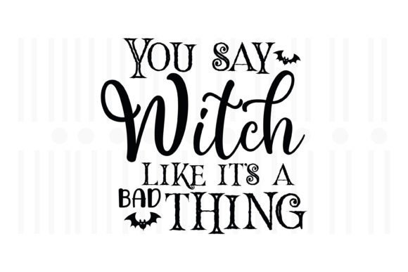 You Say Witch Like It's a Bad Thing,Hall Grafika Rękodzieła Przez Svg Box