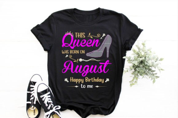 This Queen Was Born on August T-shirt Graphic T-shirt Designs By Best T-shirt Store