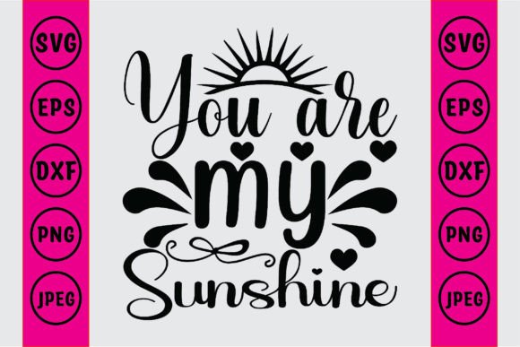 You Are My Sunshine Graphic Crafts By Craft_Bundle
