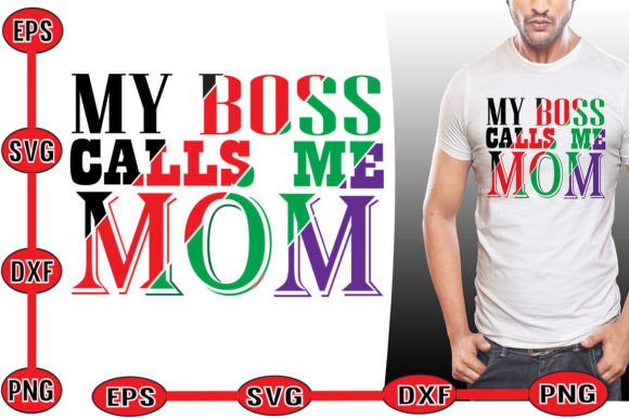My Boss Calls Me Mom-SVG Afbeelding Afdruk Sjablonen Door M.k Graphics Store