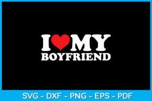 I Love My Boyfriend SVG T-Shirt Gráfico Designs de Camisetas Por TrendyCreative 1