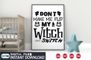 Don't Make Me Flip My Switch Witch Svg Graphic Crafts By MRM GRAPHICS 2