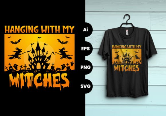 Hanging with My Witches Halloween Tshirt Graphic Print Templates By creativehafizul