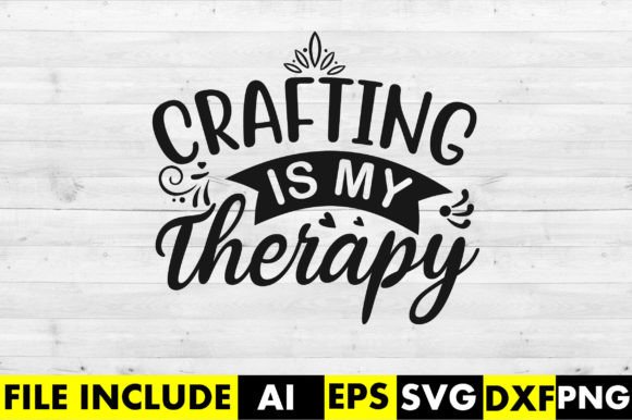 Crafting is My Therapy SVG Graphic Crafts By Crafthill260
