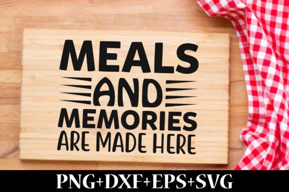 Meals and Memories Are Made Here Graphic Crafts By WatercolorArt