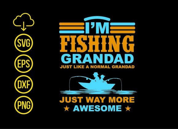 I'm Fishing Grandad T Shirt Design Graphic T-shirt Designs By SVG STORE 2