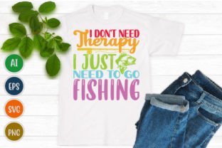 Therapy I Just Need to Go Fishing Svg Gráfico Designs de Camisetas Por GraphicQuoteTeez 2