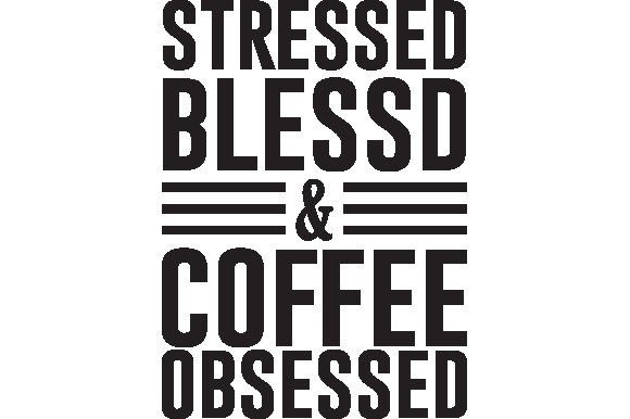 Stressed Blessed and Coffee Obsessed SVG Illustration Artisanat Par TEESHOP