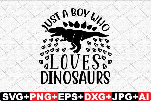 Just a Boy Who Loves Dinosaurs SVG Cut F Illustration Artisanat Par T-SHIRTBUNDLE