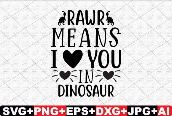 Rawr Means I Love You in Dinosaur SVG Illustration Artisanat Par T-SHIRTBUNDLE
