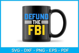 Defund the FBI SVG T-Shirt Design Graphic T-shirt Designs By TrendyCreative 2