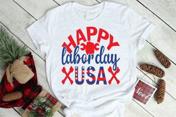 Happy Labor Day USASVG Design Graphic T-shirt Designs By Craftiworld
