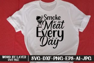 Smoke Meat Every Day SVG CUT FILE Illustration Designs de T-shirts Par KFCrafts 2