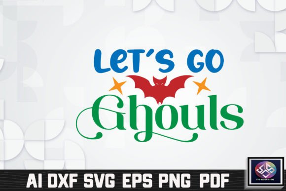 Let’s Go Ghouls Graphic Crafts By SVG Design STORE