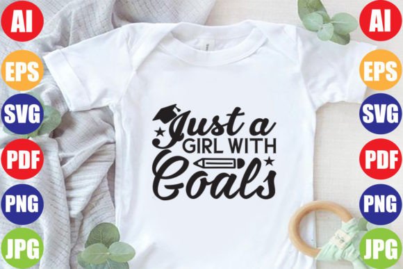 Just a Girl with Goals Graphic T-shirt Designs By svgstore209