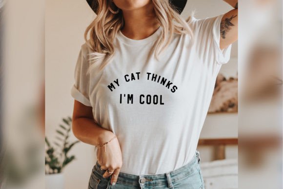 My Cat Thinks Im Cool Svg Funny Cat Mom Graphic T-shirt Designs By SVGbyCalligrapher