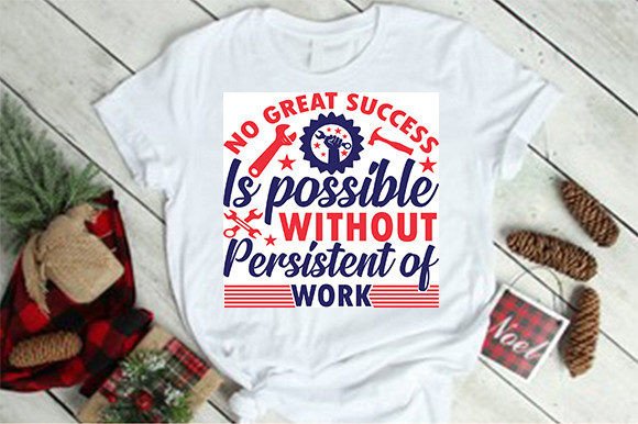 No Great Success is Possible Labor Day Graphic T-shirt Designs By Craftiworld