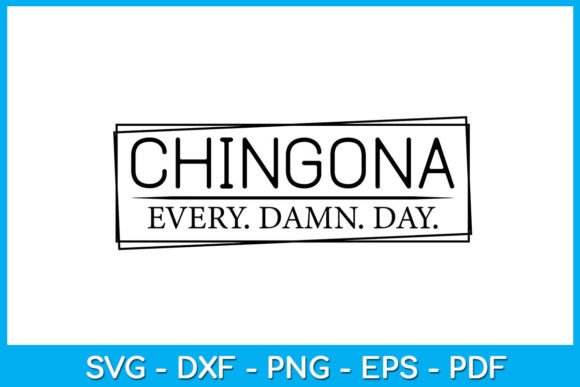 Chingona Every Damn Day SVG Grafica Creazioni Di TrendyCreative