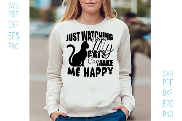 Just Watching My Cats Can Make Me Happy Graphic T-shirt Designs By Crazy Cat