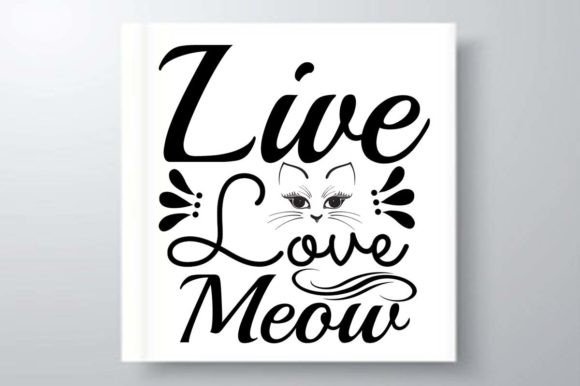 Live Love Meow-SVG Illustration Modèles d'Impression Par M.k Graphics Store