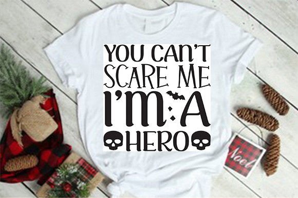 You Can’t Scare Me Halloween SVG Design Graphic T-shirt Designs By Craftiworld