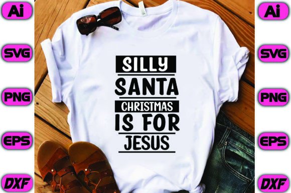 Silly Santa Christmas is for Jesus Graphic Print Templates By RIYA DESIGN SHOP