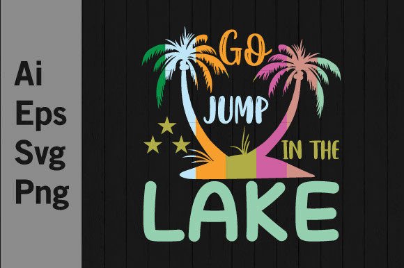 Go Jump in the Lake Camping Design Svg Gráfico Diseños de Camisetas Por GraphicQuoteTeez