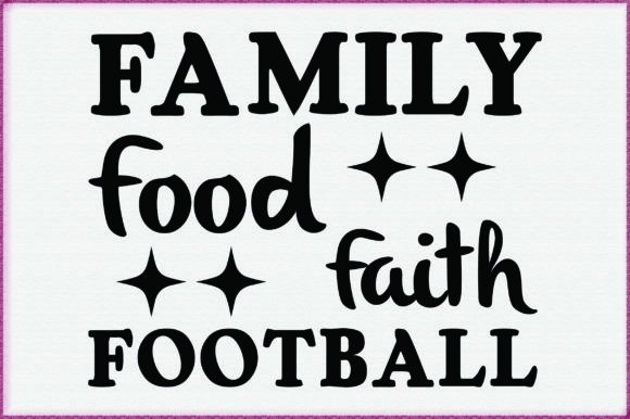 Family Food Faith Football Graphic Print Templates By unique shop