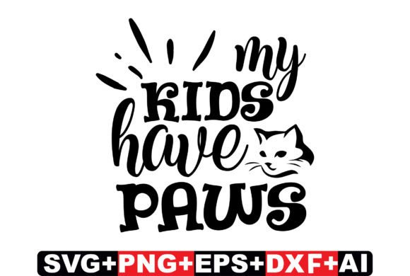 My Kids Have Paws Cat SVG Design Graphic Print Templates By DESIGN STORE