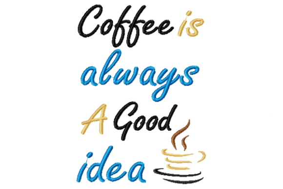 Coffee is Always Tea & Coffee Embroidery Design By Reading Pillows Designs