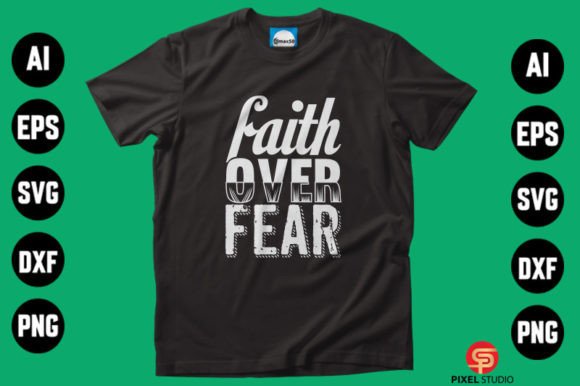 Faith over Fear Graphic T-shirt Designs By creative writing
