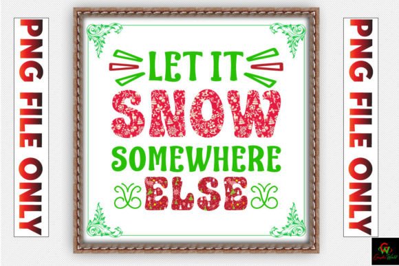 Let It Snow Somewhere else Sublimation Gráfico Manualidades Por GraphicWorld