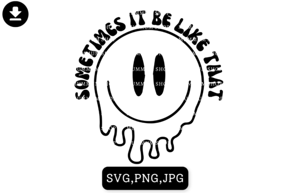 Sometimes It Be Like That Svg Graphic Illustrations By nuttanun.runto