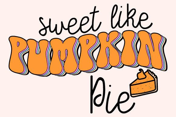 Sweet Like Pumpkin Pie Fall SVG Design Gráfico Plantillas de Impresión Por Abode_Hasan301