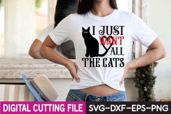 I Just Want All the Cats Graphic T-shirt Designs By craftstore