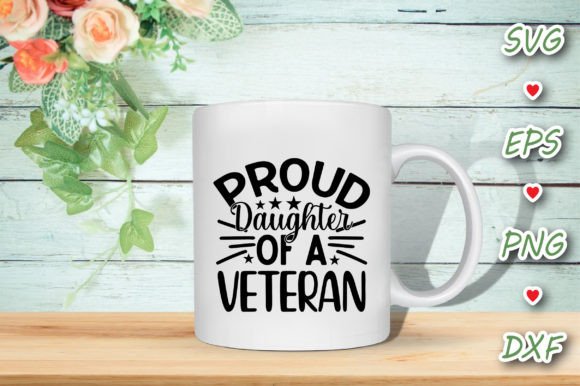 Proud Daughter of a Veteran Graphic Crafts By DesignAttend