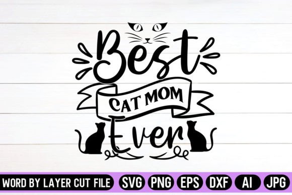 Best Cat Mom Ever SVG Design Graphic Crafts By SVG Artfibers