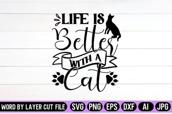 Life is Better with a Cat SVG Design Graphic Crafts By SVG Artfibers