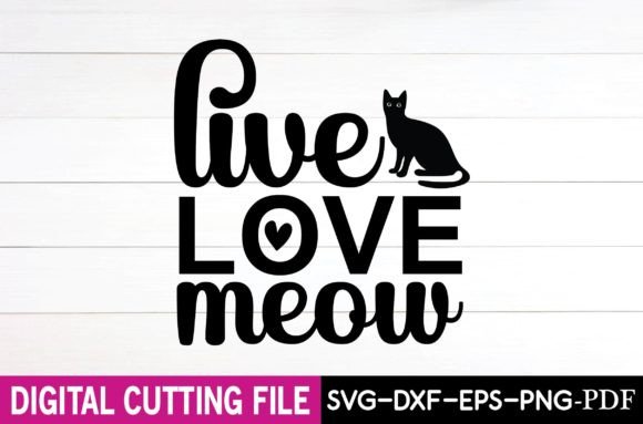 Live Love Meow Svg Graphic Crafts By digital svg design stor