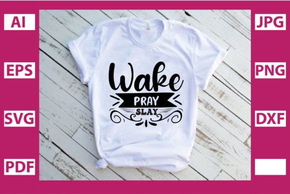 Wake Pray Slay Graphic Print Templates By Svg Designer
