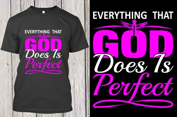 Everything That God Does is Perfect Graphic T-shirt Designs By Creativity Designer