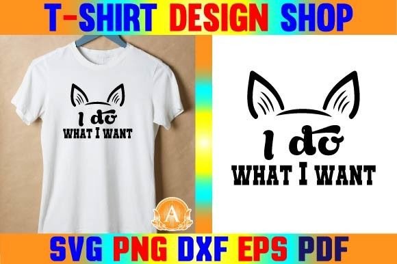 I Do What I Want SVG Grafica Design di T-shirt Di SVG Design Shop