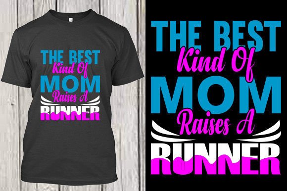 The Best Kind of Mom Raises a Runner Graphic T-shirt Designs By Creativity Designer