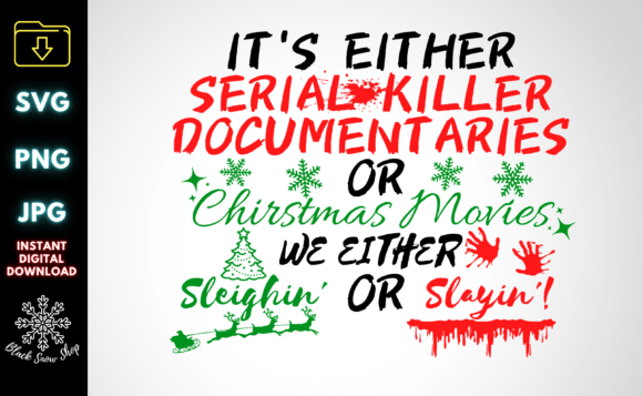 It's Either Serial Killer Svg Graphic T-shirt Designs By BlackSnowShopTH
