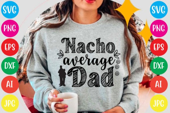 Nacho Average Dad Gráfico Designs de Camisetas Por SimaCrafts
