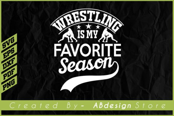 Wrestling is My Favorite Season Graphic Print Templates By ABdesignStore