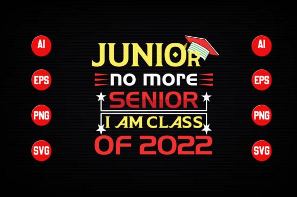 Junior No More Senior I Am Class of 2022 Graphic Crafts By Designer Mohesenur 64