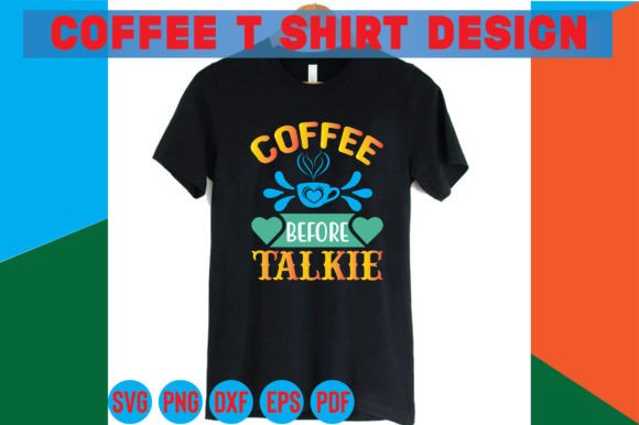 Coffee Before Talkie Grafik T-shirt Designs Von DL designs