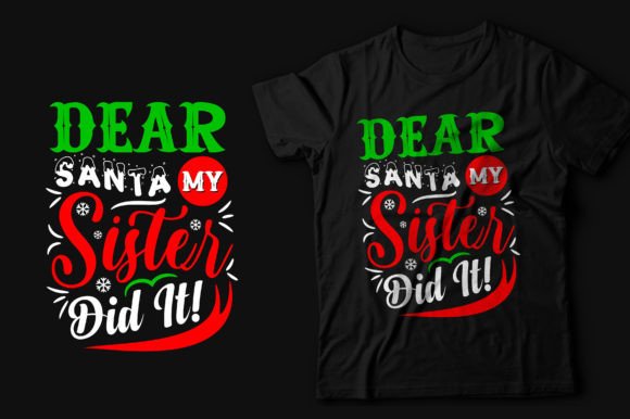 Dear Santa My Sister Did It! (Christmas) Graphic T-shirt Designs By Mi_Miraz